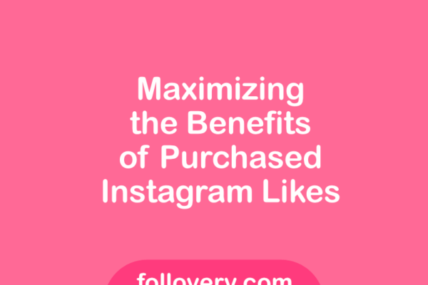 Maximizing the Benefits of Purchased Instagram Likes​