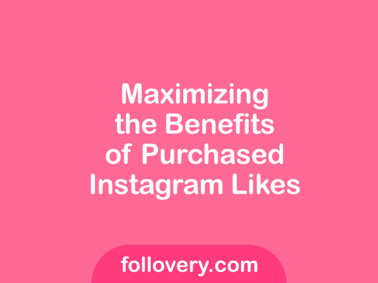 Maximizing the Benefits of Purchased Instagram Likes